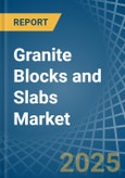 Granite Blocks and Slabs - Market Analysis, Forecast, Size, Trends and Insights- Product Image