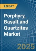 Porphyry, Basalt and Quartzites - Market Analysis, Forecast, Size, Trends and Insights- Product Image