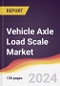 Vehicle Axle Load Scale Market Report: Trends, Forecast and Competitive Analysis to 2030 - Product Thumbnail Image