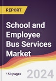 School and Employee Bus Services Market Report: Trends, Forecast and Competitive Analysis to 2030- Product Image