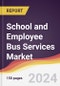 School and Employee Bus Services Market Report: Trends, Forecast and Competitive Analysis to 2030 - Product Thumbnail Image
