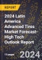 2024 Latin America Advanced Tires Market Forecast (2025-2030 Outlook)-High Tech Outlook Report - Product Thumbnail Image
