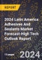 2024 Latin America Adhesives And Sealants Market Forecast (2025-2030 Outlook)-High Tech Outlook Report - Product Image