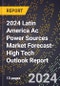 2024 Latin America Ac Power Sources Market Forecast (2025-2030 Outlook)-High Tech Outlook Report - Product Thumbnail Image