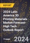 2024 Latin America 3D Printing Materials Market Forecast (2025-2030 Outlook)-High Tech Outlook Report - Product Thumbnail Image