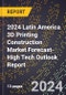 2024 Latin America 3D Printing Construction Market Forecast (2025-2030 Outlook)-High Tech Outlook Report - Product Thumbnail Image