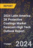 2024 Latin America 2K Protective Coatings Market Forecast (2025-2030 Outlook)-High Tech Outlook Report- Product Image