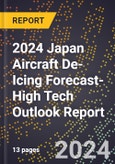2024 Japan Aircraft De-Icing Forecast (2025-2030 Outlook)-High Tech Outlook Report- Product Image