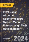 2024 Japan Airborne Countermeasure System Market Forecast (2025-2030 Outlook)-High Tech Outlook Report- Product Image