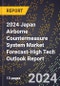 2024 Japan Airborne Countermeasure System Market Forecast (2025-2030 Outlook)-High Tech Outlook Report - Product Thumbnail Image