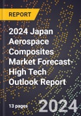 2024 Japan Aerospace Composites Market Forecast (2025-2030 Outlook)-High Tech Outlook Report- Product Image