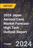 2024 Japan Aerosol Cans Market Forecast (2025-2030 Outlook)-High Tech Outlook Report- Product Image