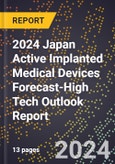 2024 Japan Active Implanted Medical Devices Forecast (2025-2030 Outlook)-High Tech Outlook Report- Product Image