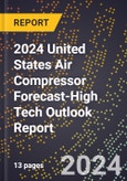 2024 United States Air Compressor Forecast (2025-2030 Outlook)-High Tech Outlook Report- Product Image