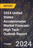 2024 United States Accelerometer Market Forecast (2025-2030 Outlook)-High Tech Outlook Report- Product Image
