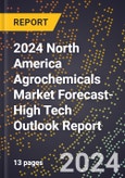 2024 North America Agrochemicals Market Forecast (2025-2030 Outlook)-High Tech Outlook Report- Product Image