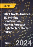 2024 North America 3D Printing Construction Market Forecast (2025-2030 Outlook)-High Tech Outlook Report- Product Image