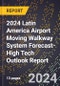 2024 Latin America Airport Moving Walkway System Forecast (2025-2030 Outlook)-High Tech Outlook Report - Product Thumbnail Image