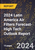2024 Latin America Air Filters Forecast (2025-2030 Outlook)-High Tech Outlook Report- Product Image