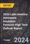 2024 Latin America Aerospace Insulation Forecast (2025-2030 Outlook)-High Tech Outlook Report - Product Thumbnail Image