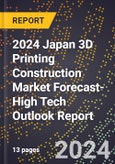 2024 Japan 3D Printing Construction Market Forecast (2025-2030 Outlook)-High Tech Outlook Report- Product Image