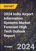 2024 India Airport Information Systems (Ais) Market Forecast (2025-2030 Outlook)-High Tech Outlook Report- Product Image