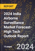 2024 India Airborne Surveillance Market Forecast (2025-2030 Outlook)-High Tech Outlook Report- Product Image