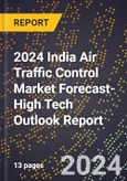 2024 India Air Traffic Control (Atc) Market Forecast (2025-2030 Outlook)-High Tech Outlook Report- Product Image