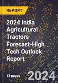 2024 India Agricultural Tractors Forecast (2025-2030 Outlook)-High Tech Outlook Report- Product Image
