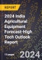 2024 India Agricultural Equipment Forecast (2025-2030 Outlook)-High Tech Outlook Report - Product Thumbnail Image