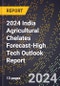 2024 India Agricultural Chelates Forecast (2025-2030 Outlook)-High Tech Outlook Report - Product Thumbnail Image