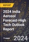 2024 India Aerosol Forecast (2025-2030 Outlook)-High Tech Outlook Report - Product Thumbnail Image
