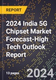 2024 India 5G Chipset Market Forecast (2025-2030 Outlook)-High Tech Outlook Report- Product Image