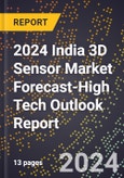 2024 India 3D Sensor Market Forecast (2025-2030 Outlook)-High Tech Outlook Report- Product Image