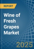Wine of Fresh Grapes (Except Sparkling Wine) - Market Analysis, Forecast, Size, Trends and Insights- Product Image