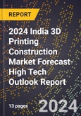2024 India 3D Printing Construction Market Forecast (2025-2030 Outlook)-High Tech Outlook Report- Product Image