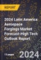 2024 Latin America Aerospace Forgings Market Forecast (2025-2030 Outlook)-High Tech Outlook Report - Product Thumbnail Image