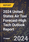 2024 United States Air Taxi Forecast (2025-2030 Outlook)-High Tech Outlook Report- Product Image