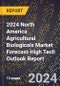 2024 North America Agricultural Biologicals Market Forecast (2025-2030 Outlook)-High Tech Outlook Report - Product Thumbnail Image
