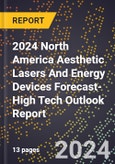 2024 North America Aesthetic Lasers And Energy Devices Forecast (2025-2030 Outlook)-High Tech Outlook Report- Product Image