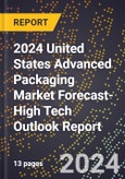 2024 United States Advanced Packaging Market Forecast (2025-2030 Outlook)-High Tech Outlook Report- Product Image