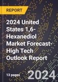 2024 United States 1,6-Hexanediol Market Forecast (2025-2030 Outlook)-High Tech Outlook Report- Product Image