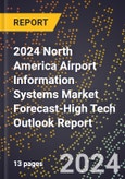 2024 North America Airport Information Systems (Ais) Market Forecast (2025-2030 Outlook)-High Tech Outlook Report- Product Image