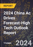 2024 China Ac Drives Forecast (2025-2030 Outlook)-High Tech Outlook Report- Product Image
