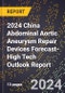 2024 China Abdominal Aortic Aneurysm (Aaa) Repair Devices Forecast (2025-2030 Outlook)-High Tech Outlook Report - Product Image