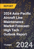 2024 Asia-Pacific Aircraft Line Maintenance Market Forecast (2025-2030 Outlook)-High Tech Outlook Report- Product Image