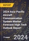 2024 Asia-Pacific Aircraft Communication System Market Forecast (2025-2030 Outlook)-High Tech Outlook Report - Product Thumbnail Image