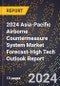 2024 Asia-Pacific Airborne Countermeasure System Market Forecast (2025-2030 Outlook)-High Tech Outlook Report - Product Thumbnail Image