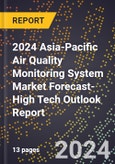 2024 Asia-Pacific Air Quality Monitoring System Market Forecast (2025-2030 Outlook)-High Tech Outlook Report- Product Image