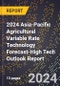 2024 Asia-Pacific Agricultural Variable Rate Technology Forecast (2025-2030 Outlook)-High Tech Outlook Report - Product Thumbnail Image